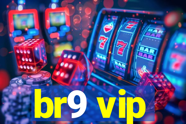 br9 vip